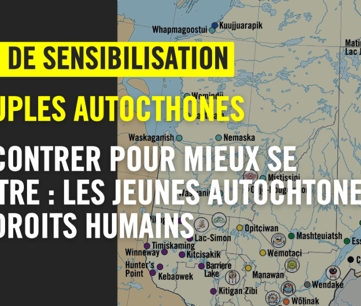 Atelier de sensibilisation aux peuples autochtones. Se rencontrer pour mieux se connaître : les jeunes autochtones et les droits humains